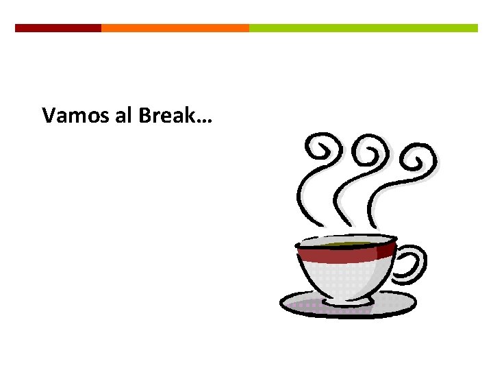 Vamos al Break… 