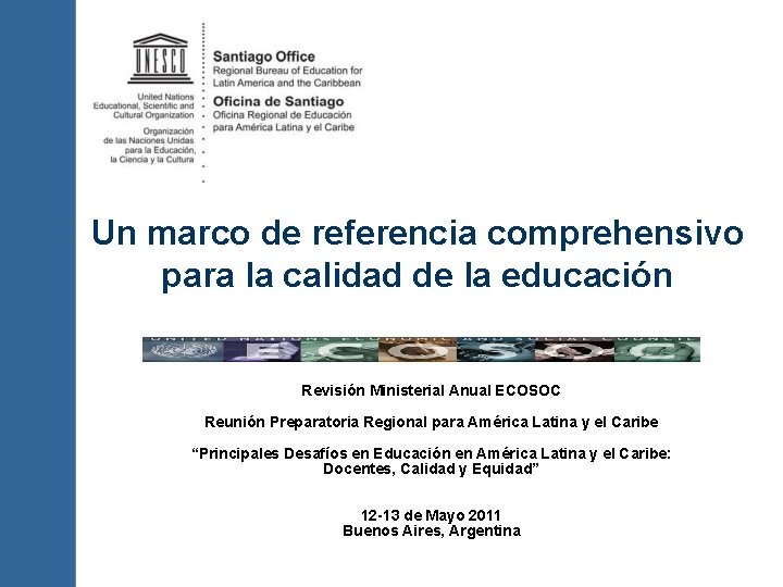 Un marco de referencia comprehensivo para la calidad de la educación Revisión Ministerial Anual