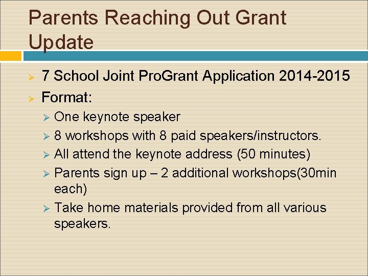 Parents Reaching Out Grant Update Ø Ø 7 School Joint Pro. Grant Application 2014