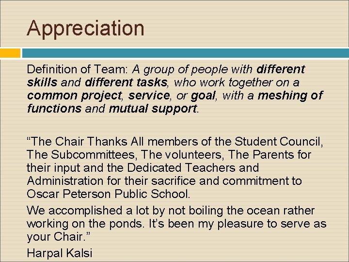 Appreciation Definition of Team: A group of people with different skills and different tasks,