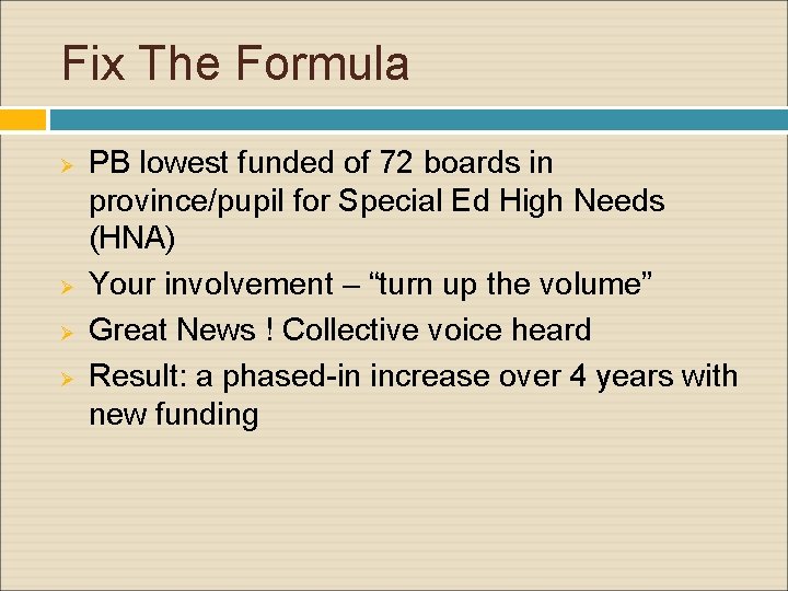 Fix The Formula Ø Ø PB lowest funded of 72 boards in province/pupil for