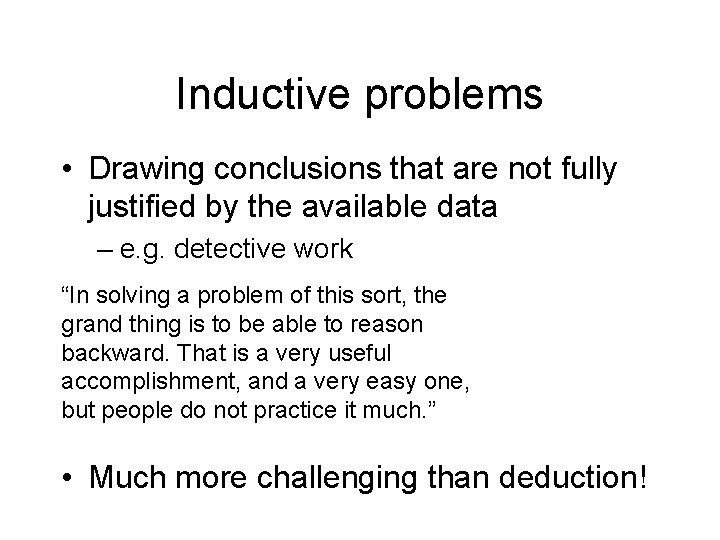 Inductive problems • Drawing conclusions that are not fully justified by the available data