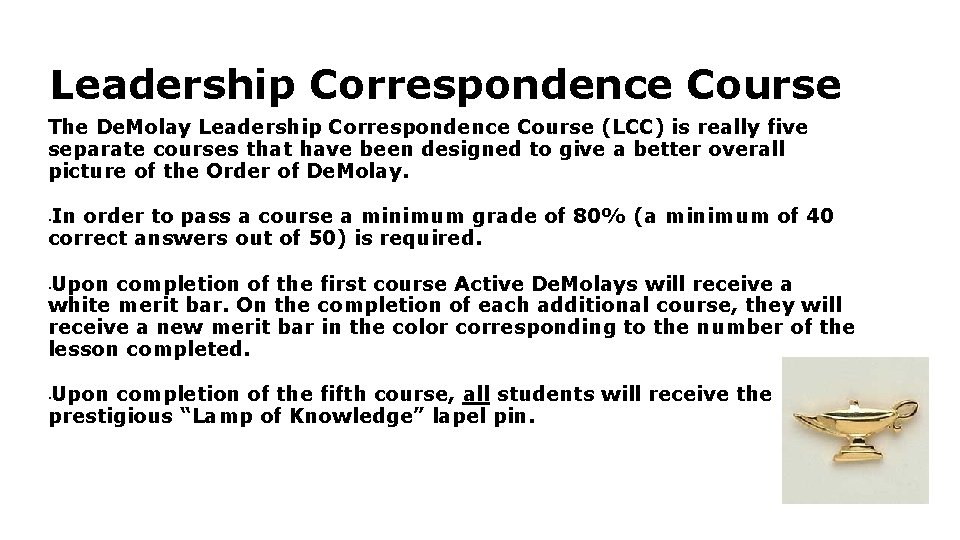 Leadership Correspondence Course The De. Molay Leadership Correspondence Course (LCC) is really five separate Leadership Correspondence Course The De. Molay Leadership Correspondence Course (LCC) is really five separate