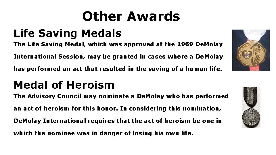 Other Awards Life Saving Medals The Life Saving Medal, which was approved at the Other Awards Life Saving Medals The Life Saving Medal, which was approved at the