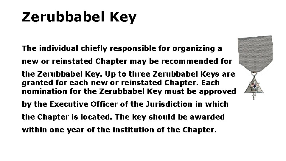Zerubbabel Key The individual chiefly responsible for organizing a new or reinstated Chapter may Zerubbabel Key The individual chiefly responsible for organizing a new or reinstated Chapter may