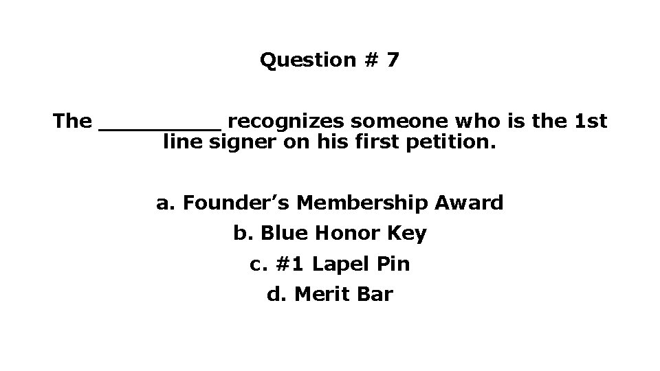 Question # 7 The _____ recognizes someone who is the 1 st line signer Question # 7 The _____ recognizes someone who is the 1 st line signer