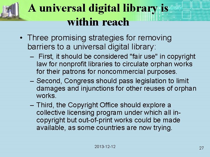 A universal digital library is within reach • Three promising strategies for removing barriers