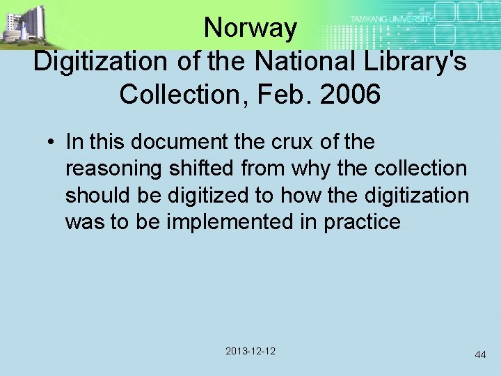 Norway Digitization of the National Library's Collection, Feb. 2006 • In this document the