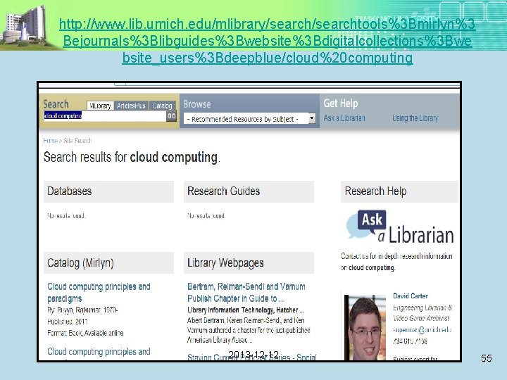 http: //www. lib. umich. edu/mlibrary/searchtools%3 Bmirlyn%3 Bejournals%3 Blibguides%3 Bwebsite%3 Bdigitalcollections%3 Bwe bsite_users%3 Bdeepblue/cloud%20 computing