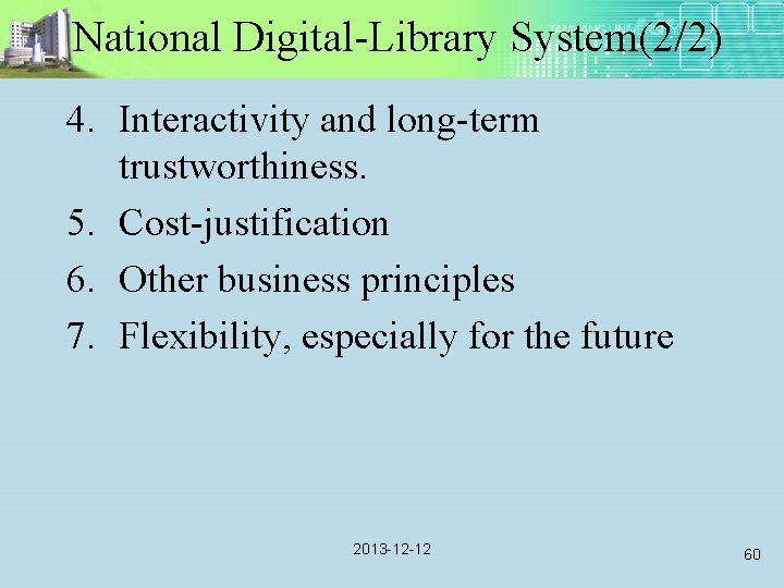 National Digital-Library System(2/2) 4. Interactivity and long-term trustworthiness. 5. Cost-justification 6. Other business principles