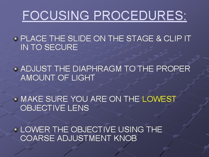 FOCUSING PROCEDURES: PLACE THE SLIDE ON THE STAGE & CLIP IT IN TO SECURE