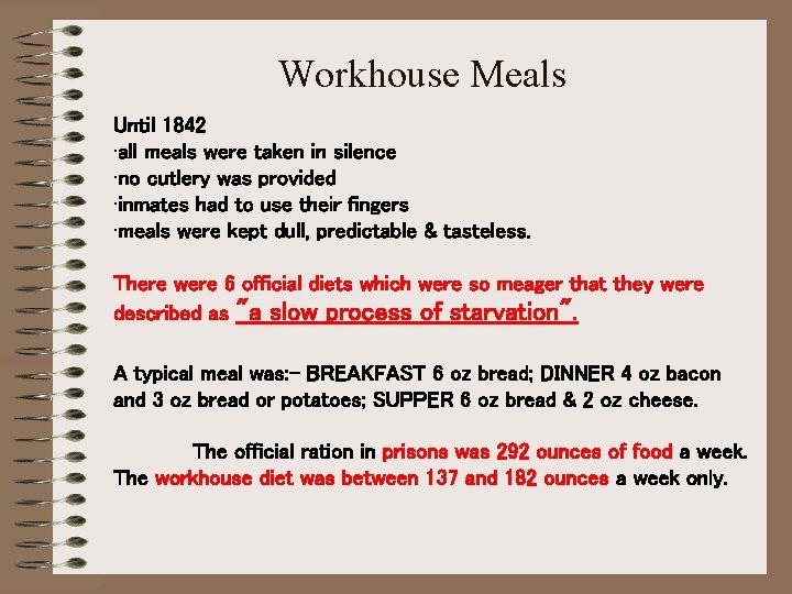 Workhouse Meals Until 1842 • all meals were taken in silence • no cutlery