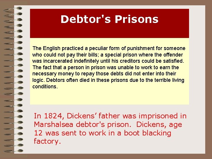 Debtor's Prisons The English practiced a peculiar form of punishment for someone who could