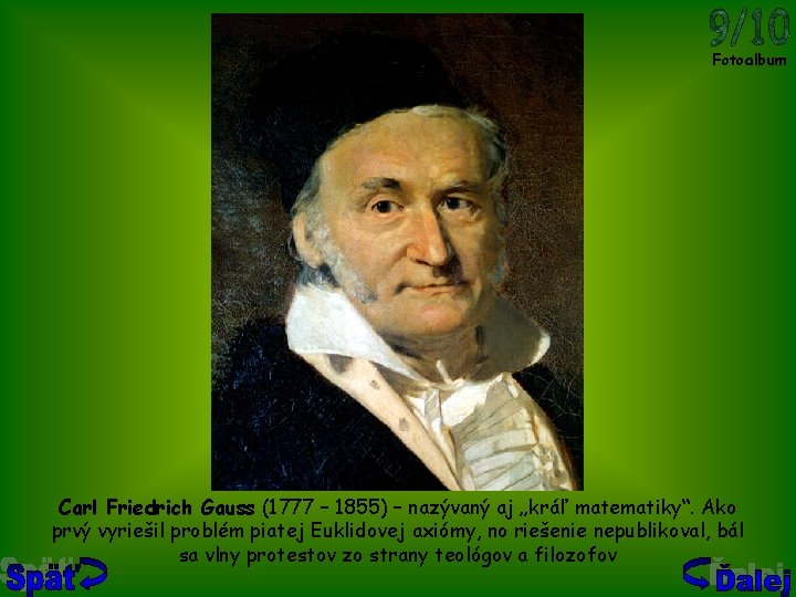 Fotoalbum Carl Friedrich Gauss (1777 – 1855) – nazývaný aj „kráľ matematiky“. Ako prvý