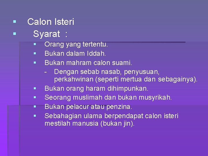 § § Calon Isteri Syarat : § § § § Orang yang tertentu. Bukan