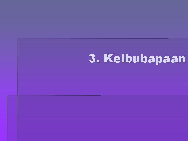 3. Keibubapaan 