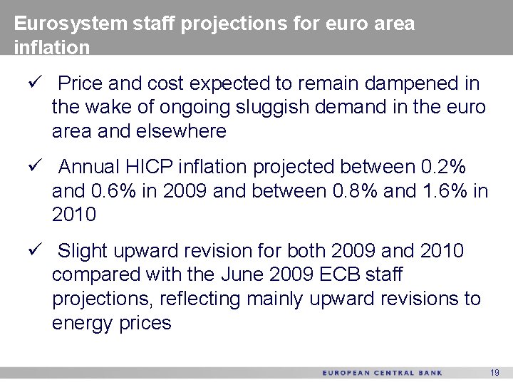 Eurosystem staff projections for euro area inflation ü Price and cost expected to remain