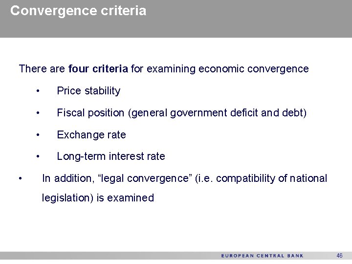 Convergence criteria There are four criteria for examining economic convergence • • Price stability