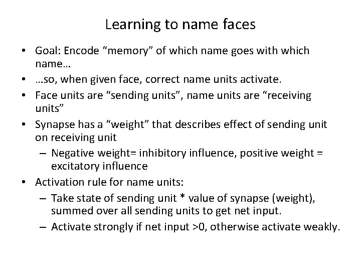 Learning to name faces • Goal: Encode “memory” of which name goes with which