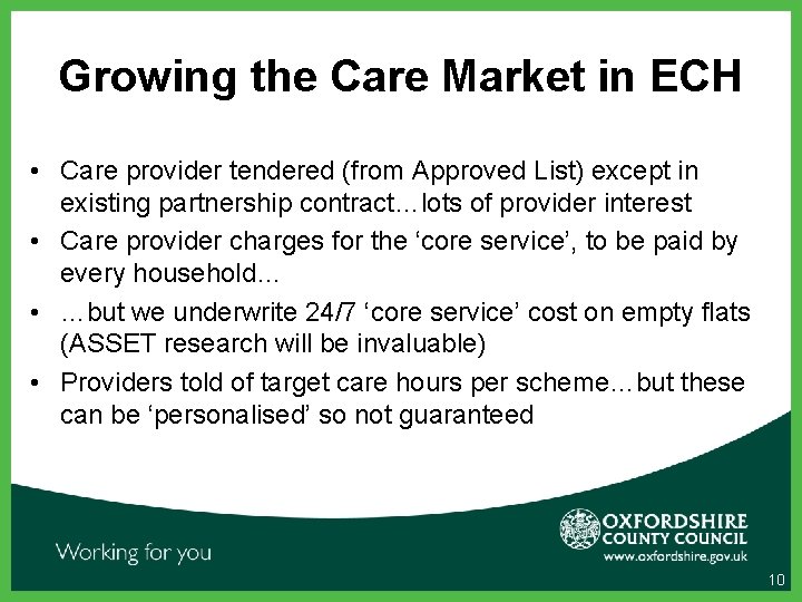 Growing the Care Market in ECH • Care provider tendered (from Approved List) except