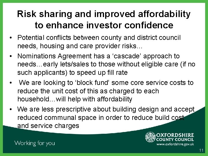Risk sharing and improved affordability to enhance investor confidence • Potential conflicts between county