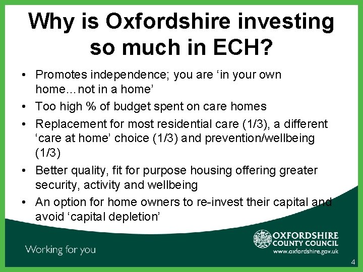 Why is Oxfordshire investing so much in ECH? • Promotes independence; you are ‘in