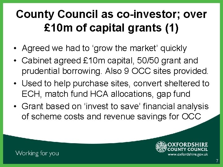 County Council as co-investor; over £ 10 m of capital grants (1) • Agreed