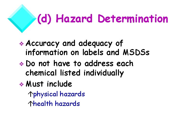 (d) Hazard Determination v Accuracy and adequacy of information on labels and MSDSs v