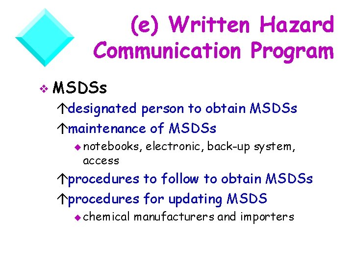 (e) Written Hazard Communication Program v MSDSs ádesignated person to obtain MSDSs ámaintenance of