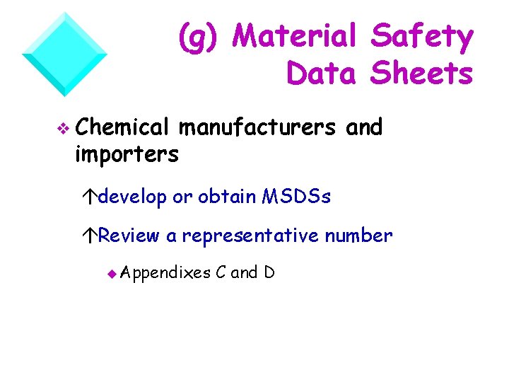 (g) Material Safety Data Sheets v Chemical manufacturers and importers ádevelop or obtain MSDSs