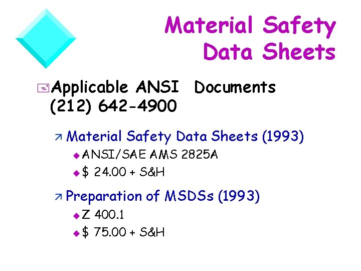 Material Safety Data Sheets +Applicable ANSI Documents (212) 642 -4900 Material Safety Data Sheets