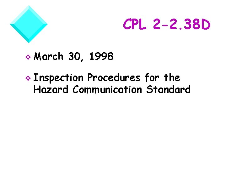 CPL 2 -2. 38 D v March 30, 1998 v Inspection Procedures for the