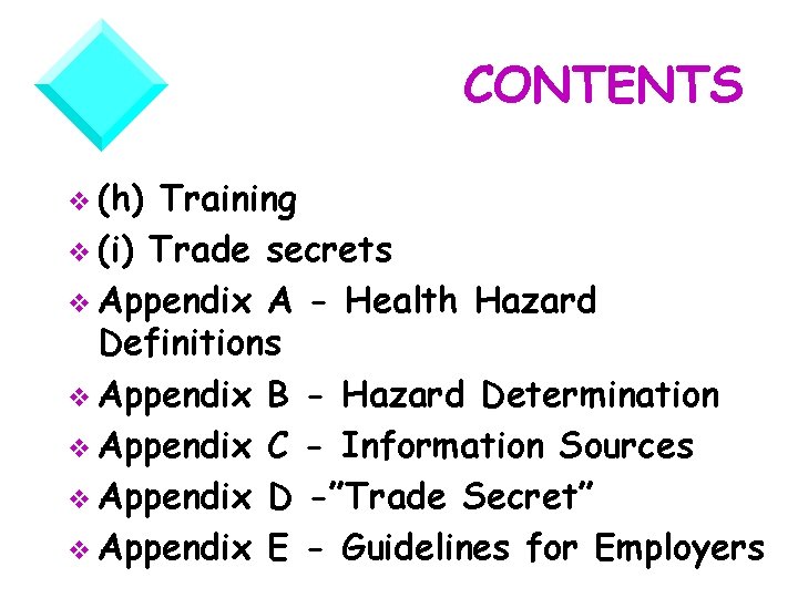 CONTENTS v (h) Training v (i) Trade secrets v Appendix A - Health Hazard