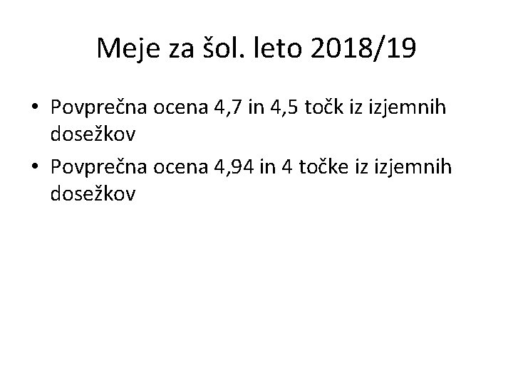 Meje za šol. leto 2018/19 • Povprečna ocena 4, 7 in 4, 5 točk