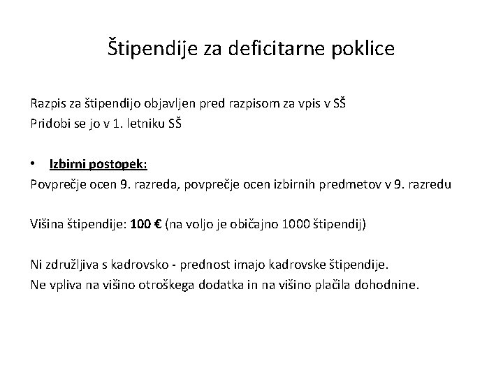 Štipendije za deficitarne poklice Razpis za štipendijo objavljen pred razpisom za vpis v SŠ