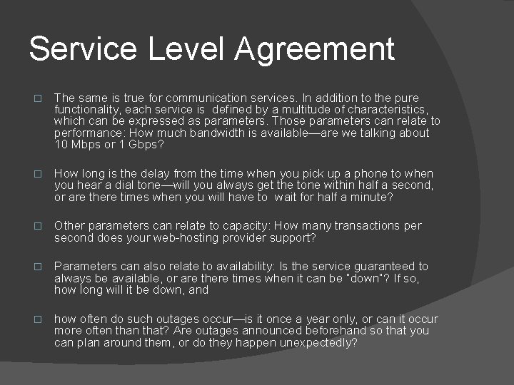 Service Level Agreement � The same is true for communication services. In addition to