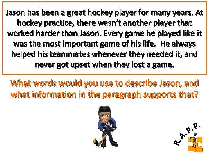 Jason has been a great hockey player for many years. At hockey practice, there Jason has been a great hockey player for many years. At hockey practice, there