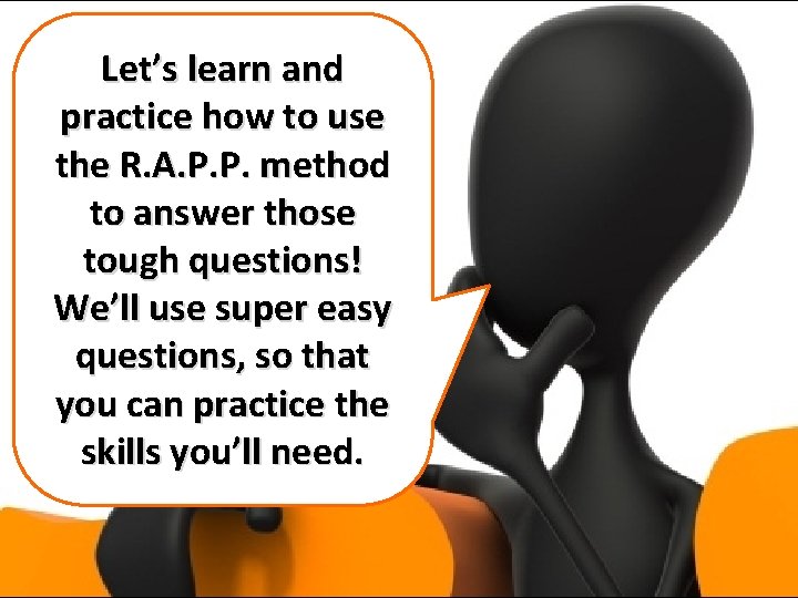 Let’s learn and practice how to use the R. A. P. P. method to Let’s learn and practice how to use the R. A. P. P. method to