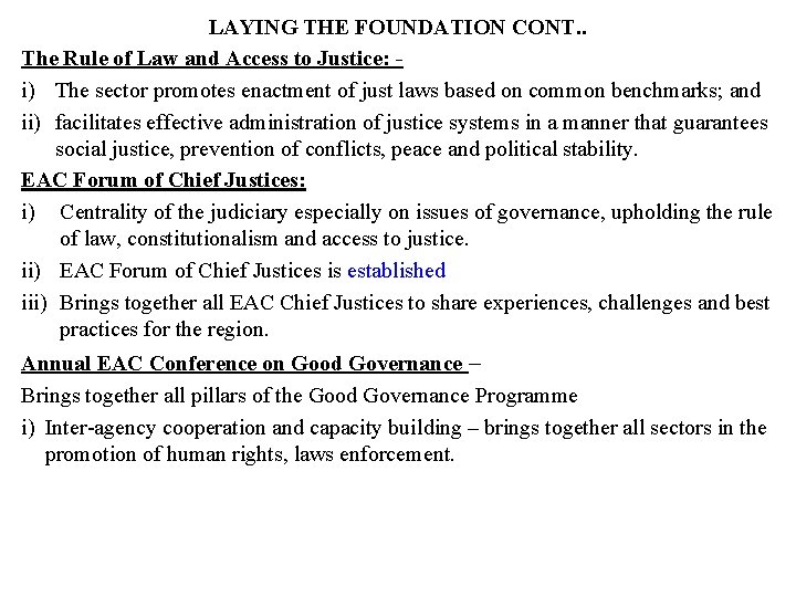 LAYING THE FOUNDATION CONT. . The Rule of Law and Access to Justice: i)