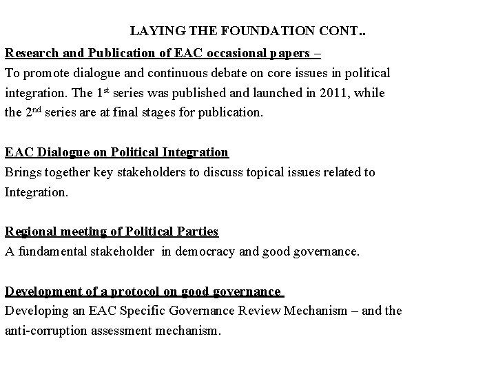 LAYING THE FOUNDATION CONT. . Research and Publication of EAC occasional papers – To