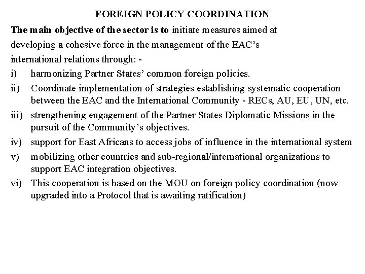 FOREIGN POLICY COORDINATION The main objective of the sector is to initiate measures aimed