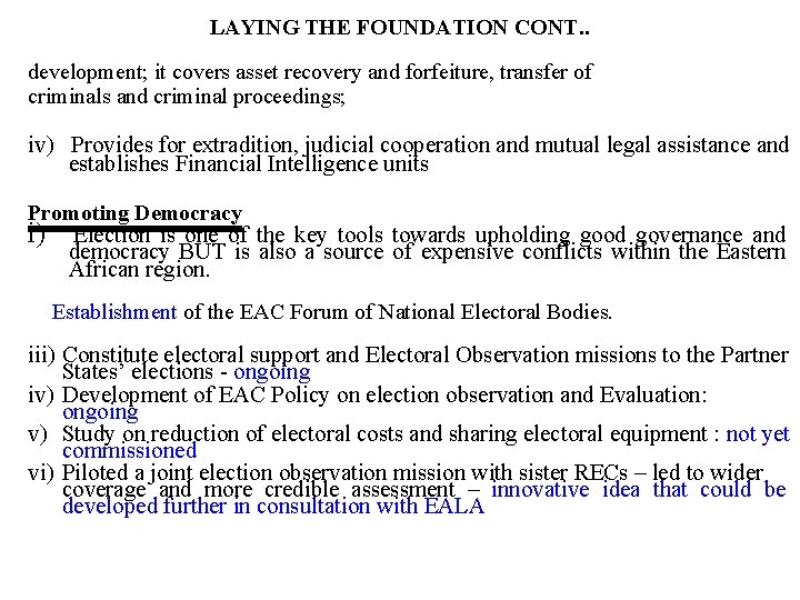 LAYING THE FOUNDATION CONT. . development; it covers asset recovery and forfeiture, transfer of