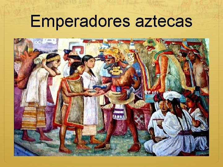 Emperadores aztecas 