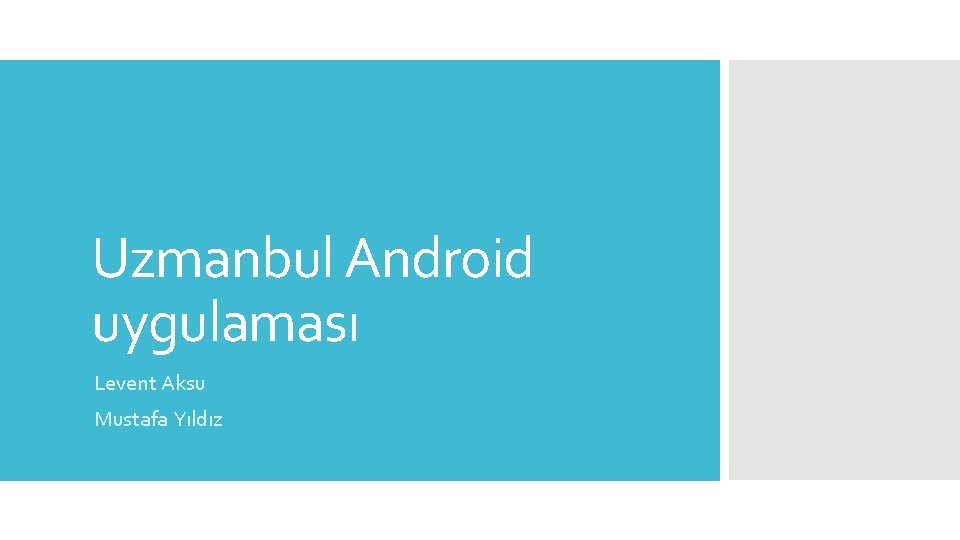 Uzmanbul Android uygulaması Levent Aksu Mustafa Yıldız 