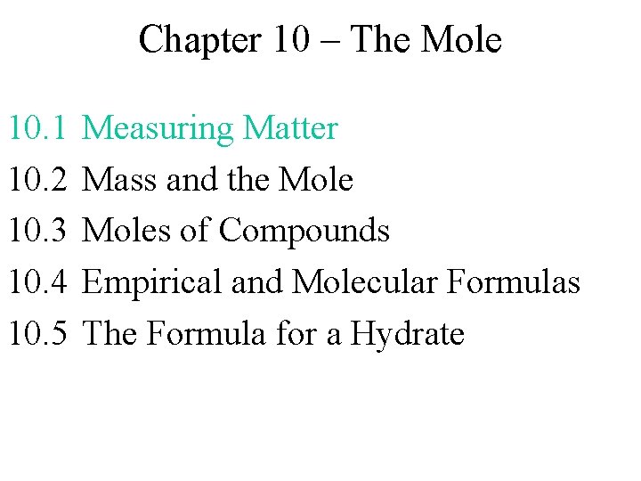 Chapter 10 – The Mole 10. 1 10. 2 10. 3 10. 4 10.