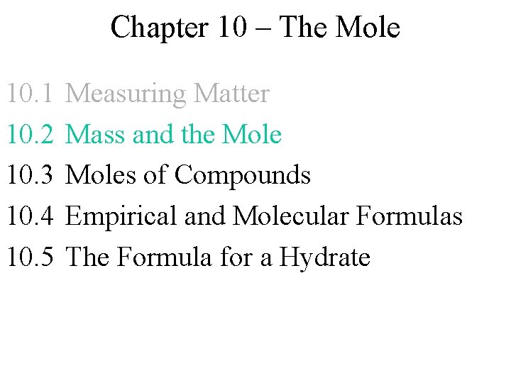 Chapter 10 – The Mole 10. 1 10. 2 10. 3 10. 4 10.
