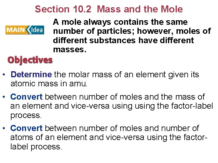Section 10. 2 Mass and the Mole A mole always contains the same number