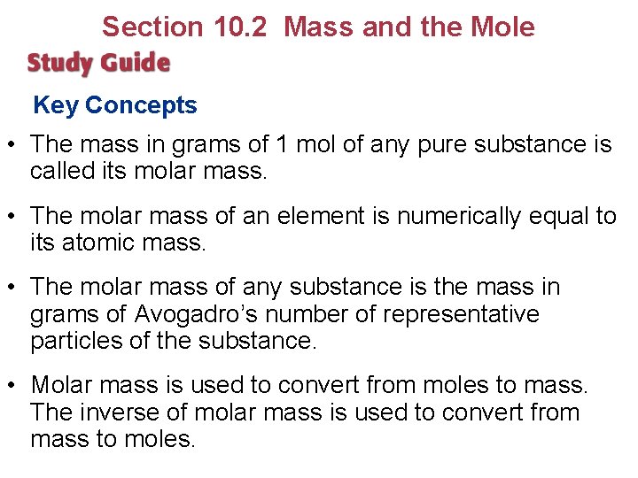 Section 10. 2 Mass and the Mole Key Concepts • The mass in grams