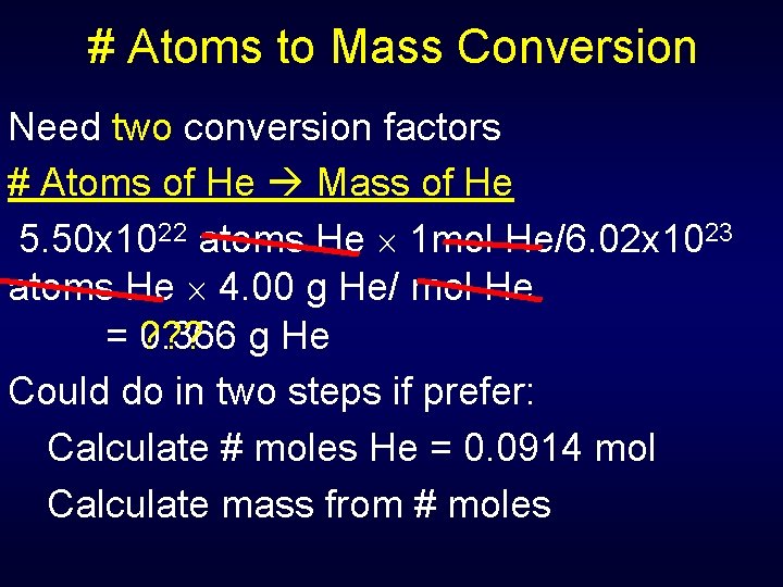 # Atoms to Mass Conversion Need two conversion factors # Atoms of He Mass