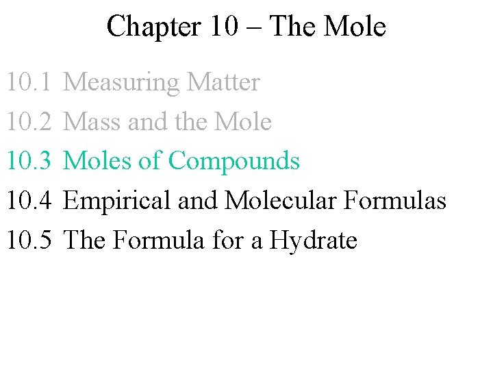 Chapter 10 – The Mole 10. 1 10. 2 10. 3 10. 4 10.